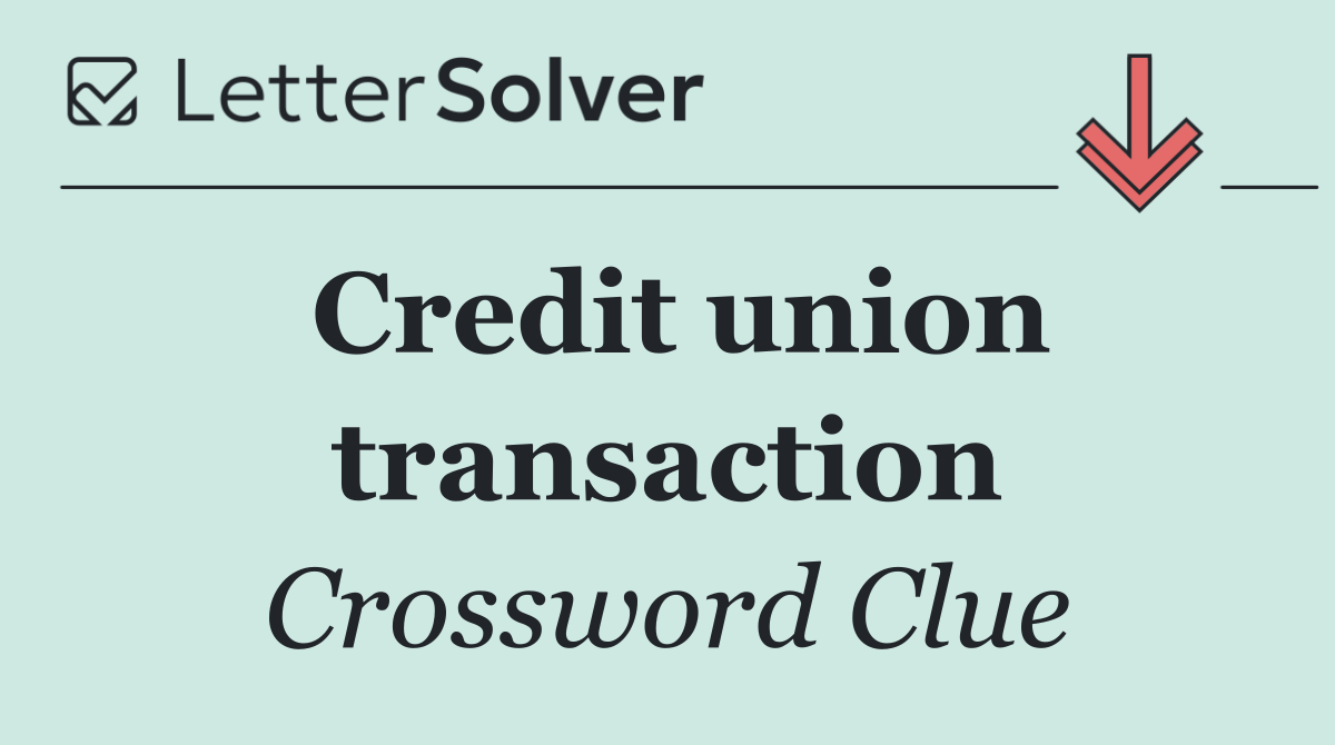 Credit union transaction