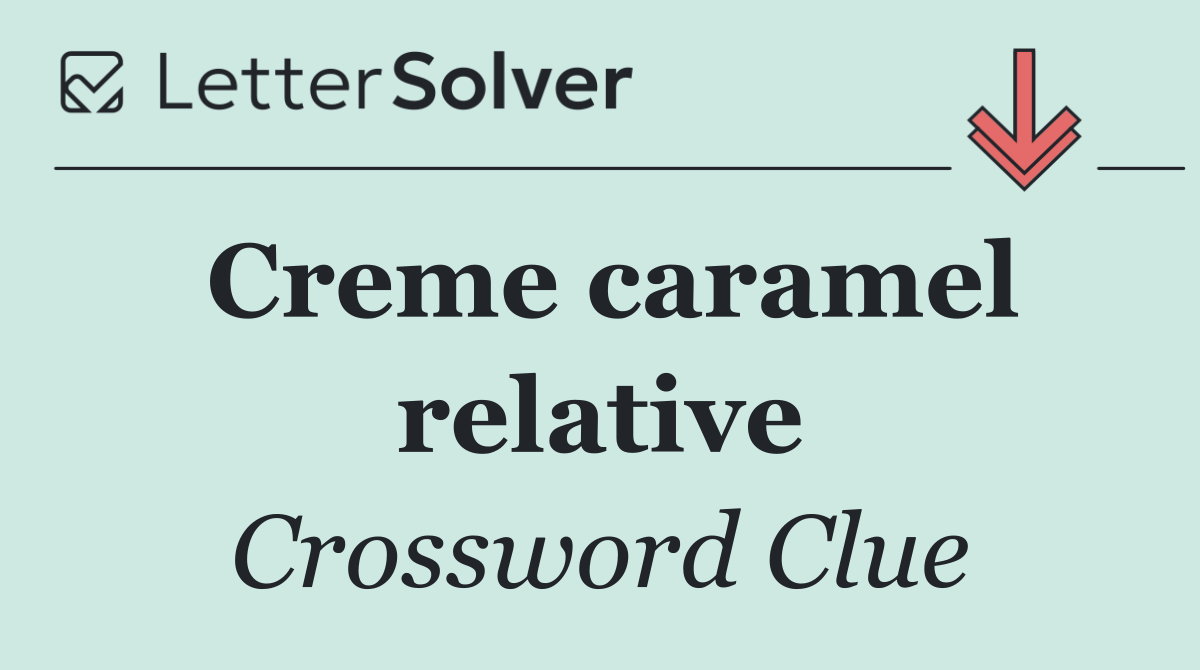 Creme caramel relative