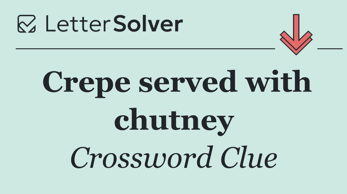 Crepe served with chutney