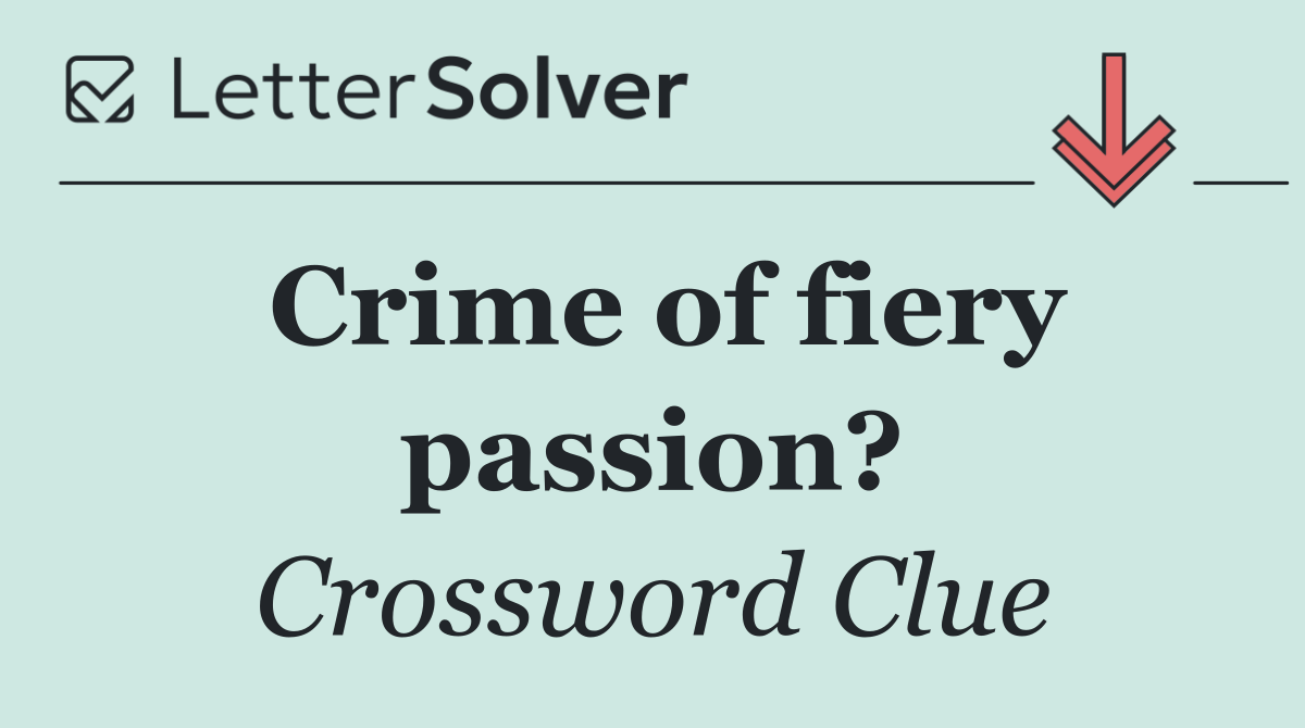 Crime of fiery passion?