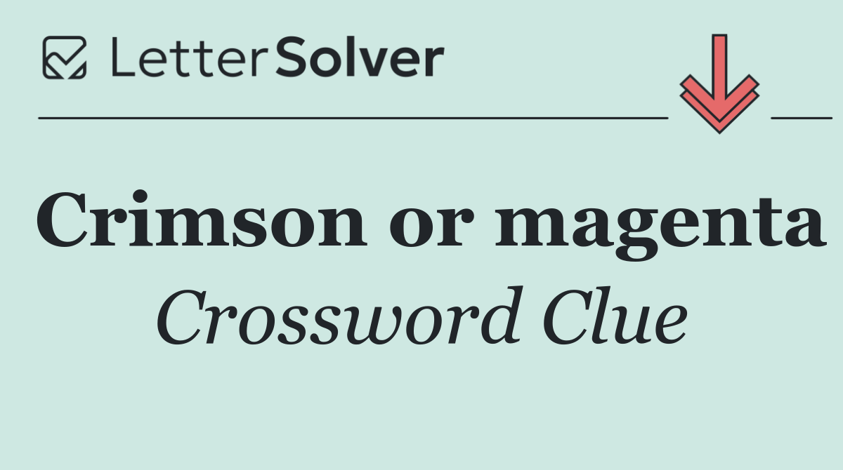 Crimson or magenta