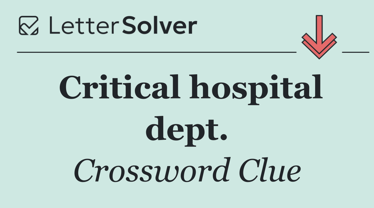 Critical hospital dept.