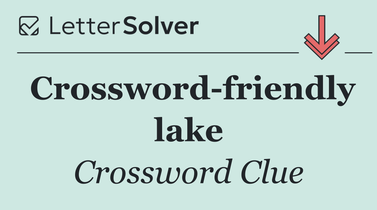 Crossword friendly lake