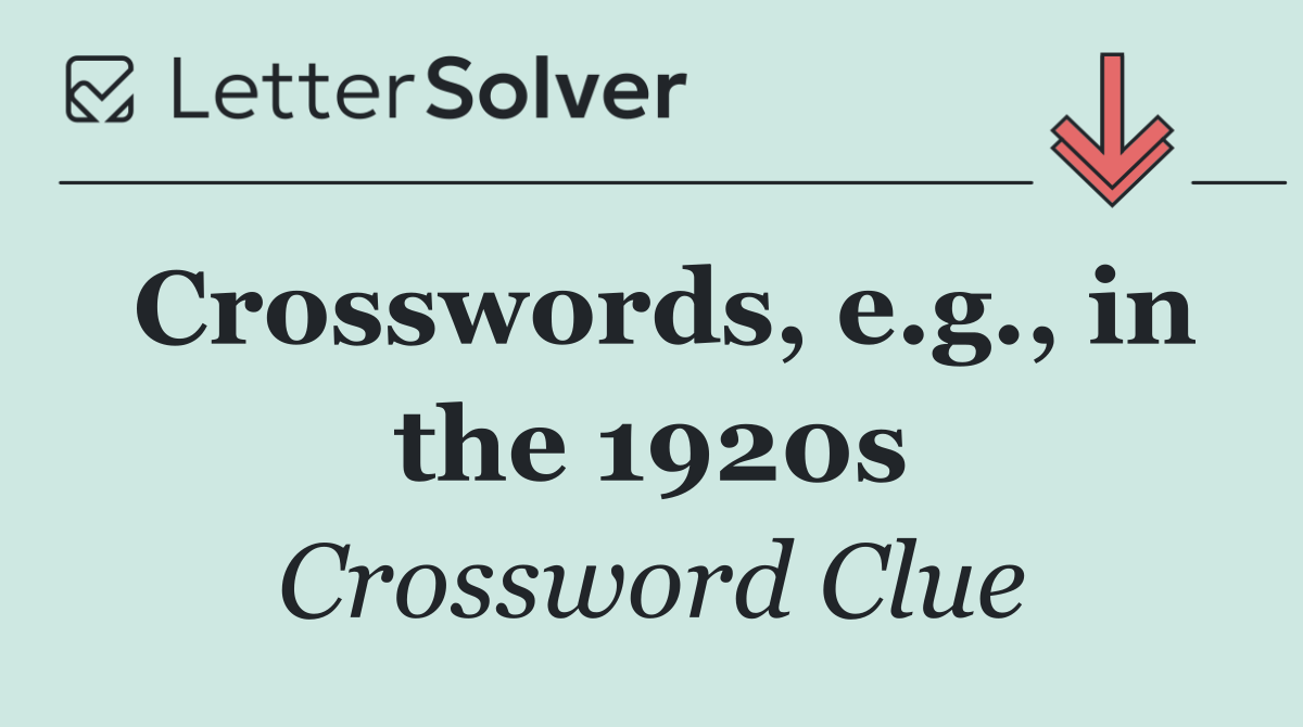 Crosswords, e.g., in the 1920s