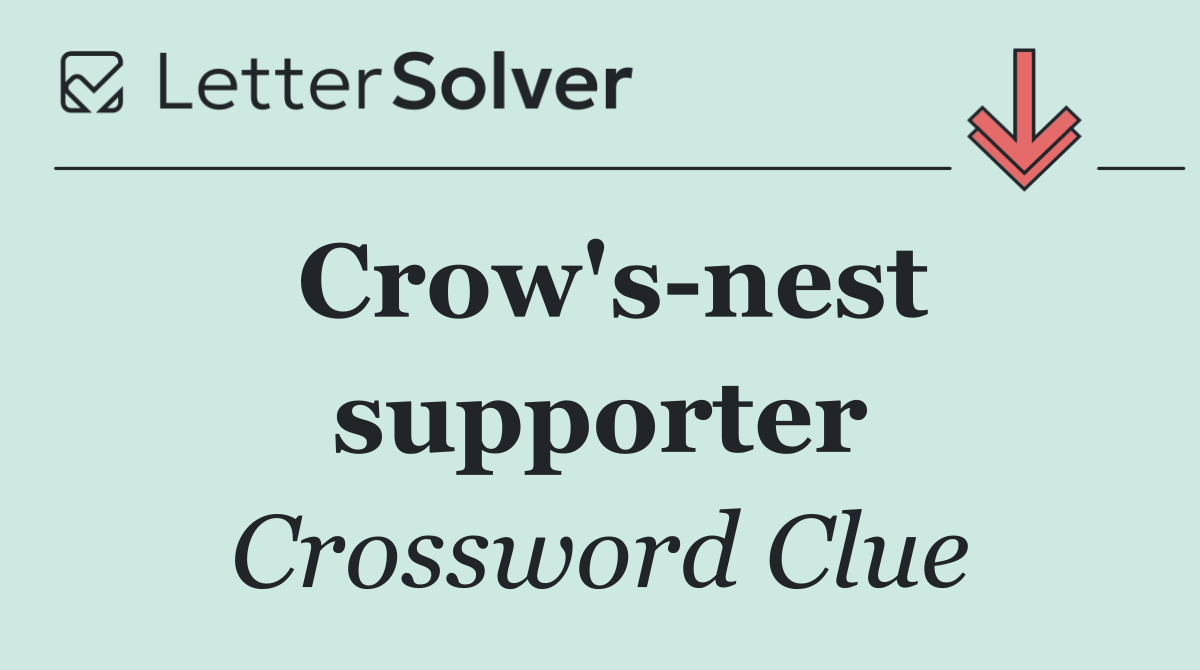 Crow's nest supporter