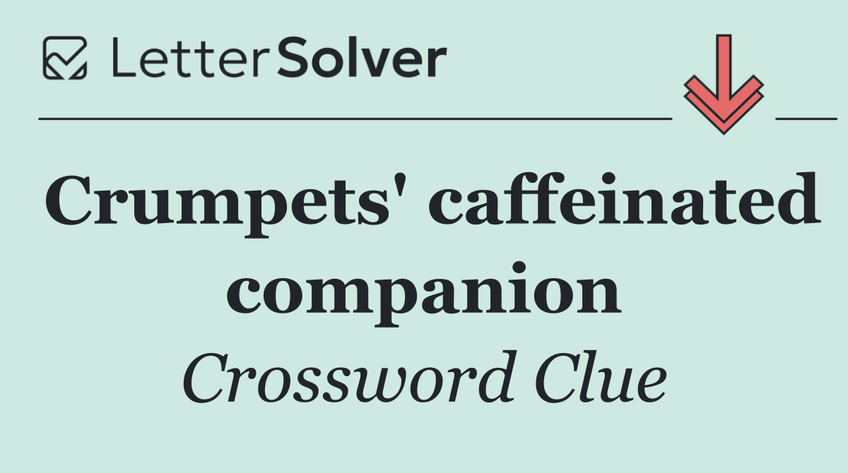 Crumpets' caffeinated companion