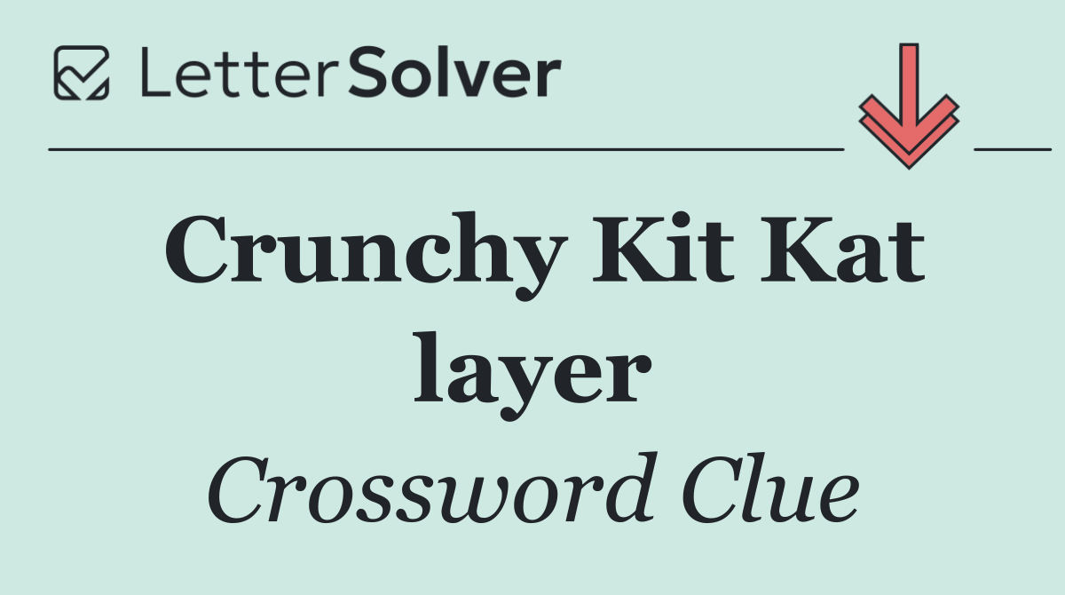 Crunchy Kit Kat layer