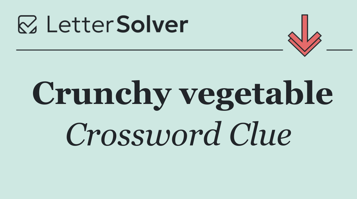 Crunchy vegetable
