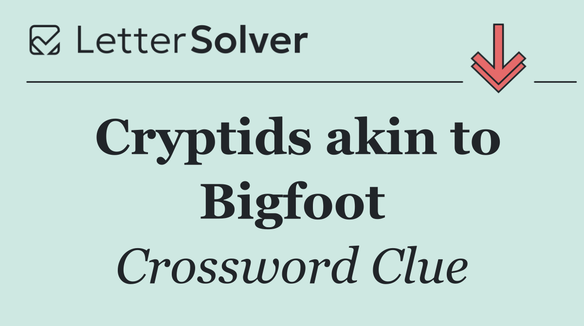 Cryptids akin to Bigfoot