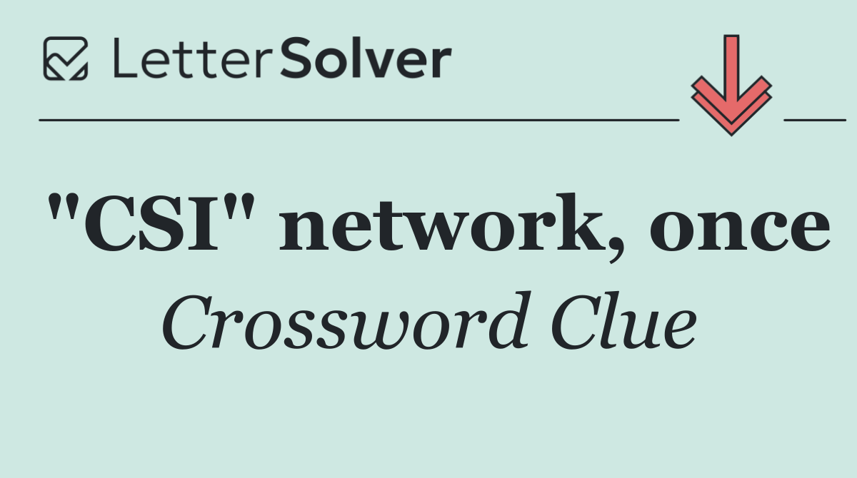 "CSI" network, once