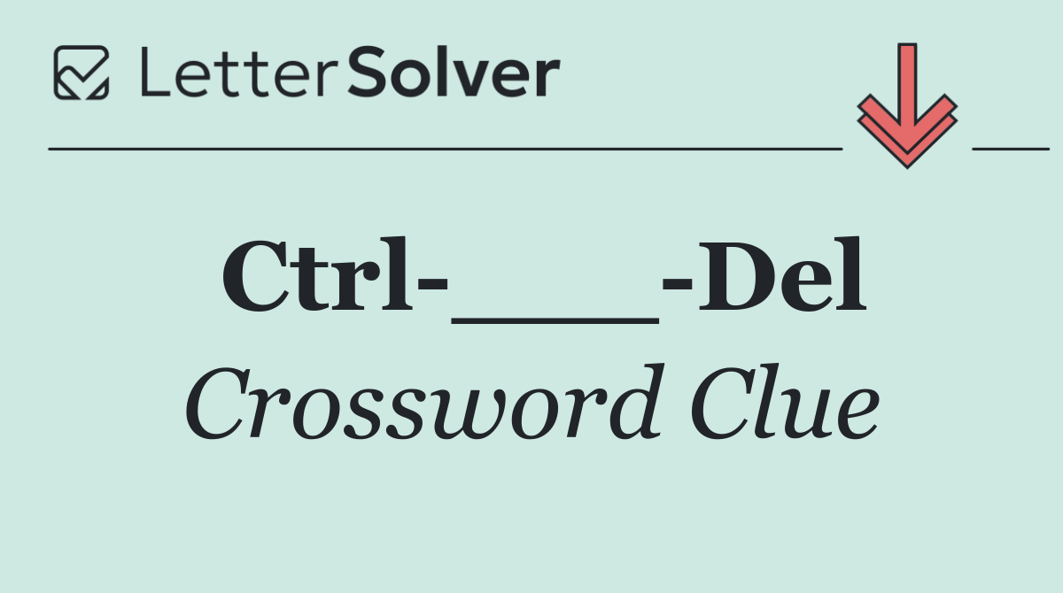 Ctrl ___ Del
