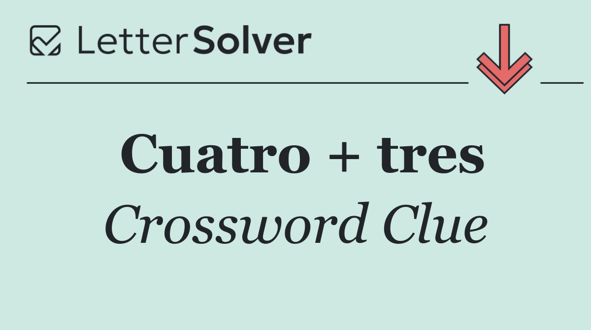Cuatro + tres