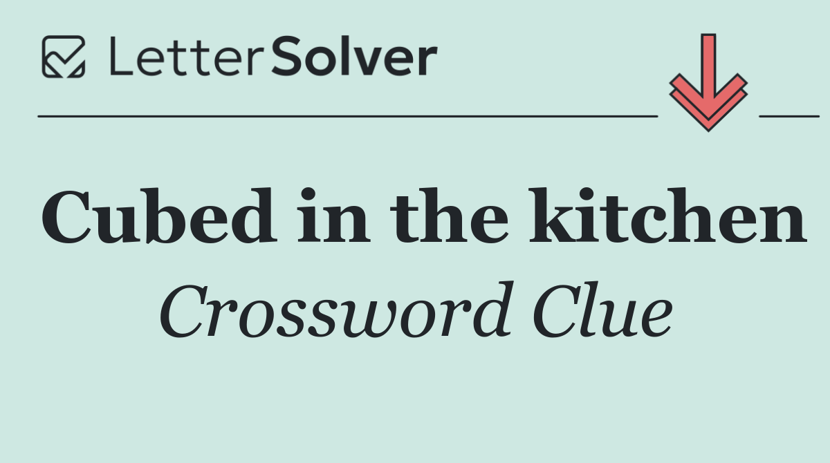 Cubed in the kitchen