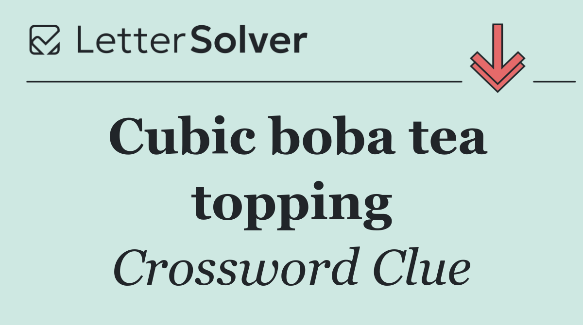 Cubic boba tea topping