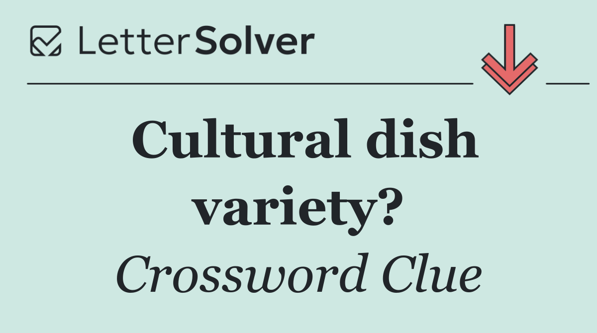 Cultural dish variety?
