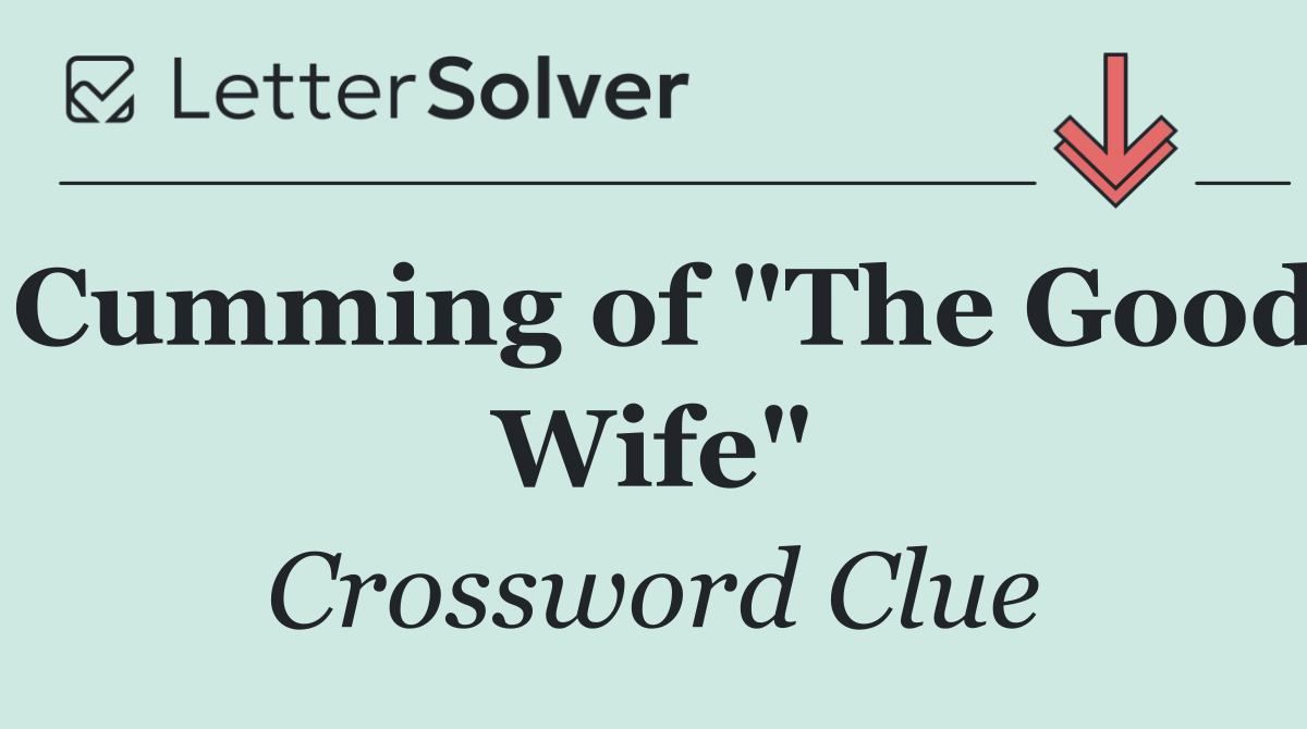 Cumming of "The Good Wife"