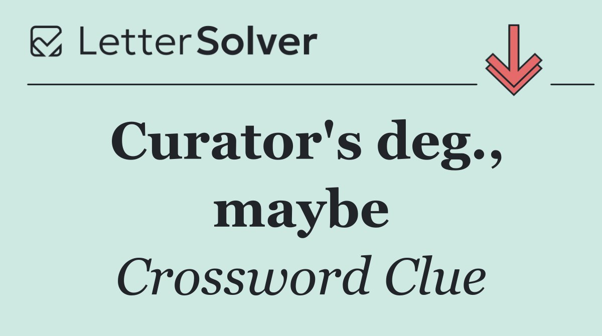 Curator's deg., maybe