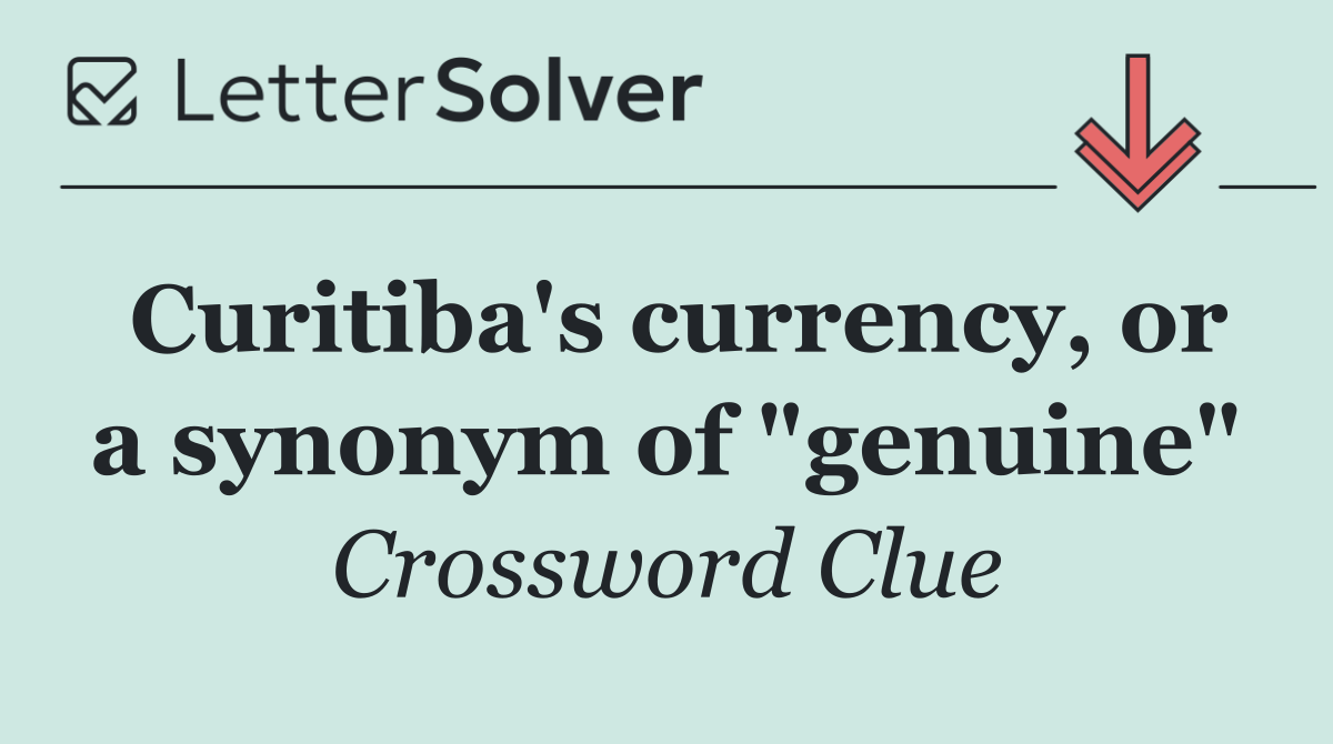 Curitiba's currency, or a synonym of "genuine"
