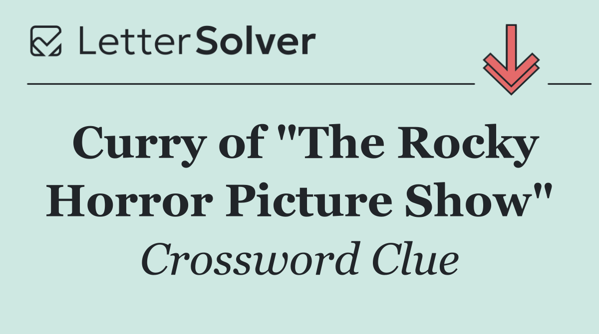Curry of "The Rocky Horror Picture Show"