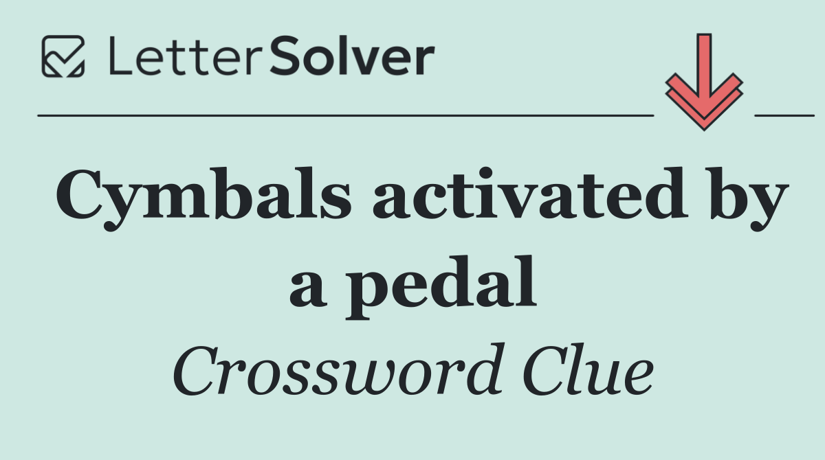 Cymbals activated by a pedal