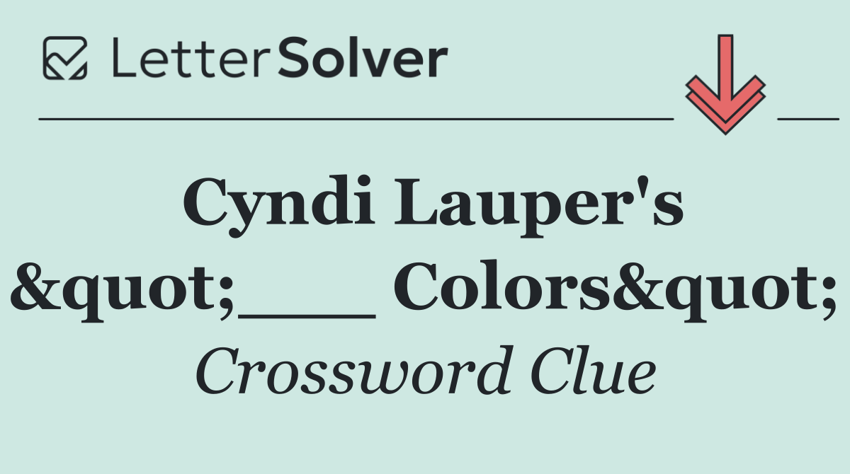 Cyndi Lauper's &quot;___ Colors&quot;