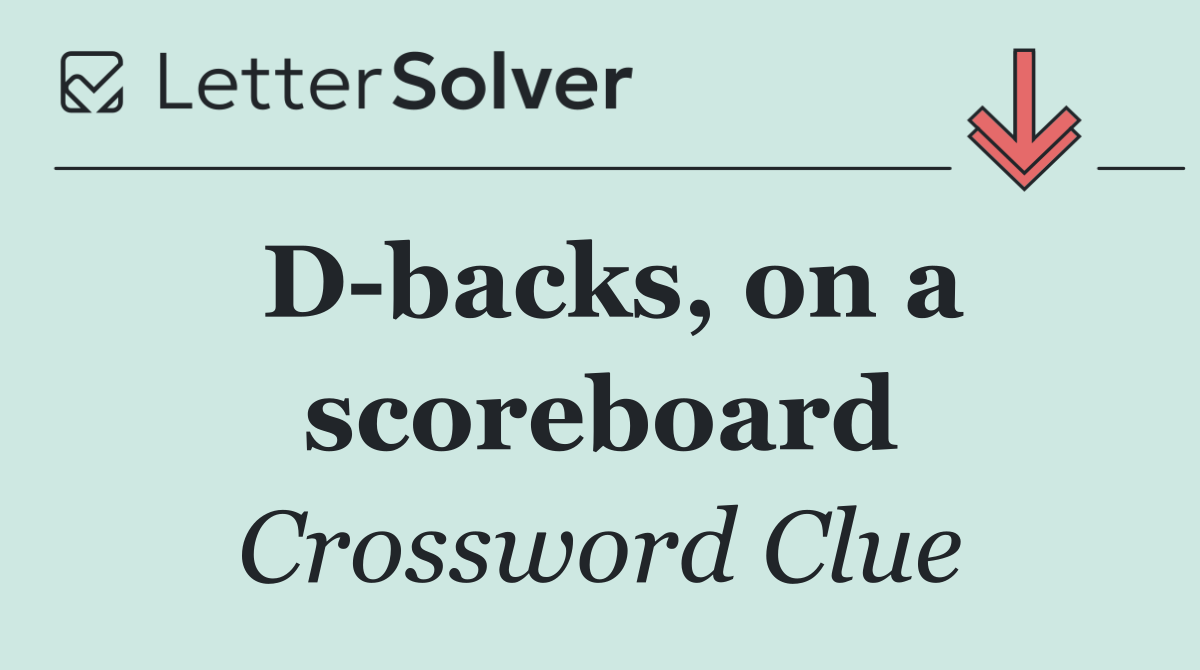 D backs, on a scoreboard