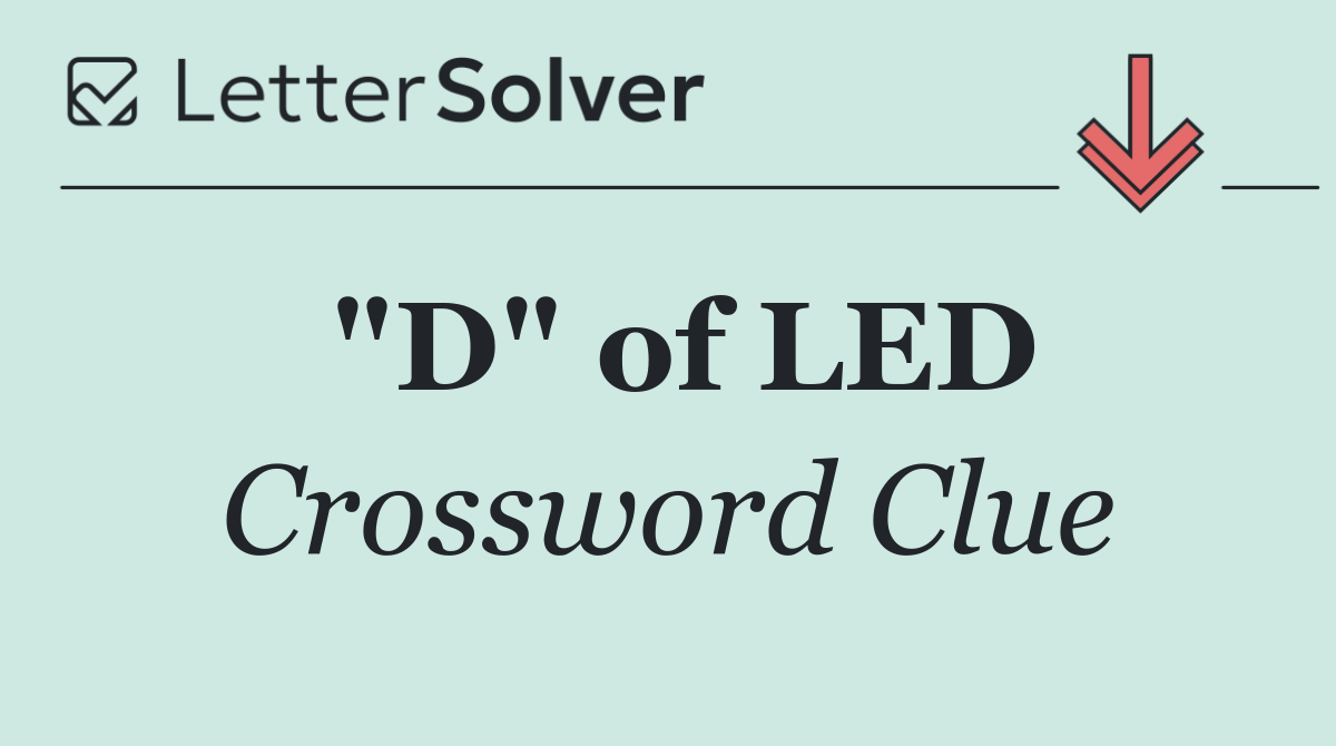 "D" of LED