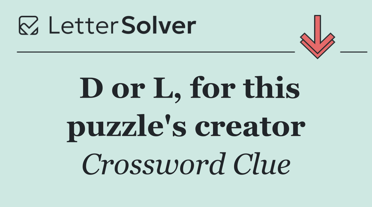 D or L, for this puzzle's creator