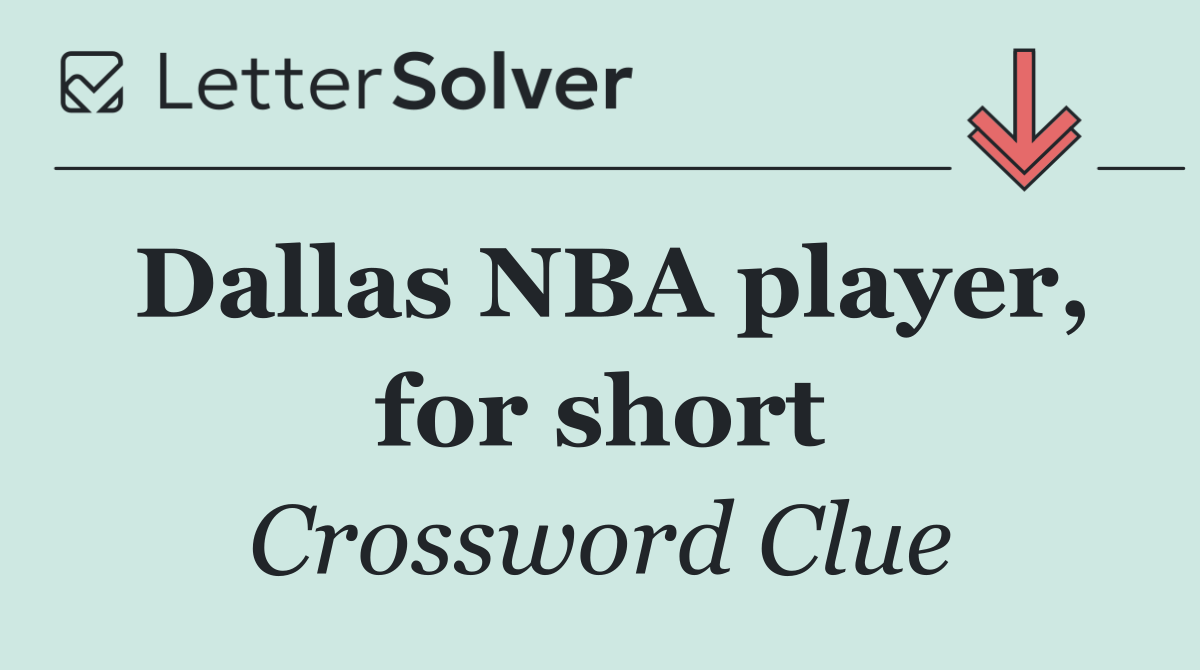 Dallas NBA player, for short