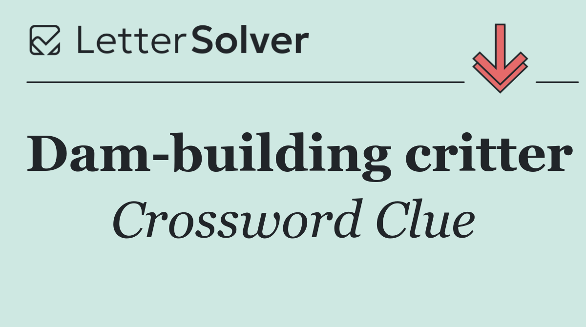 Dam building critter