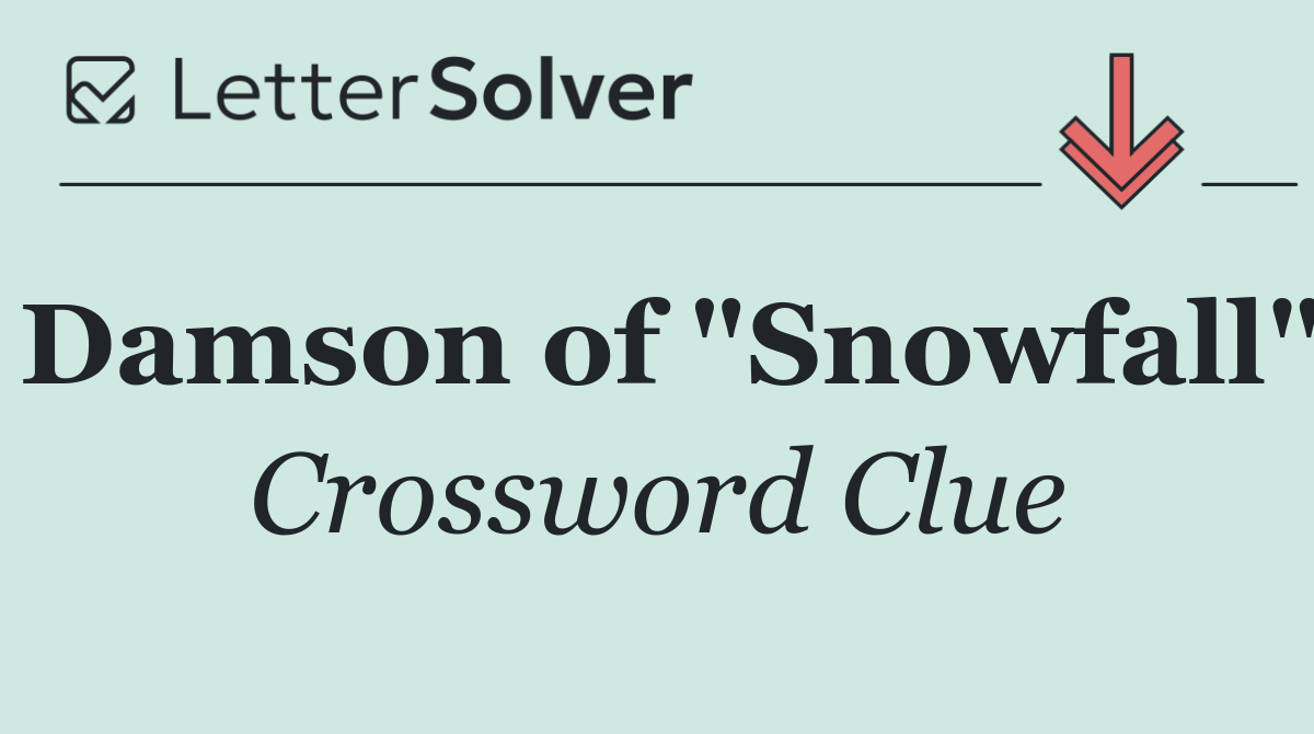 Damson of "Snowfall"