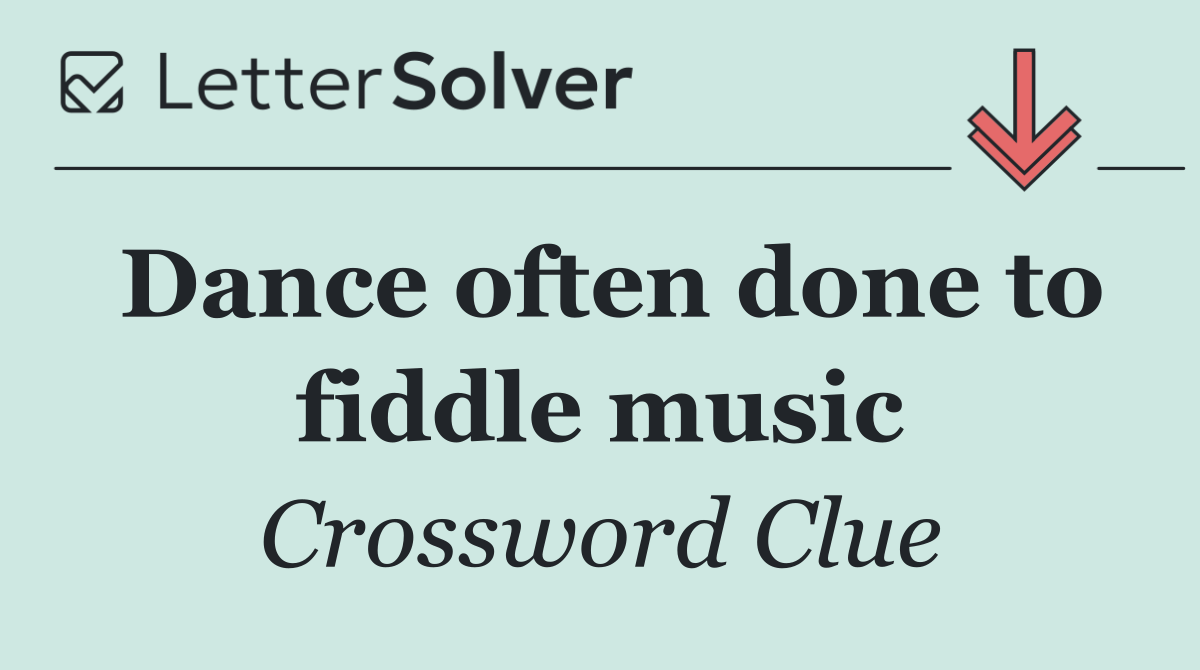 Dance often done to fiddle music