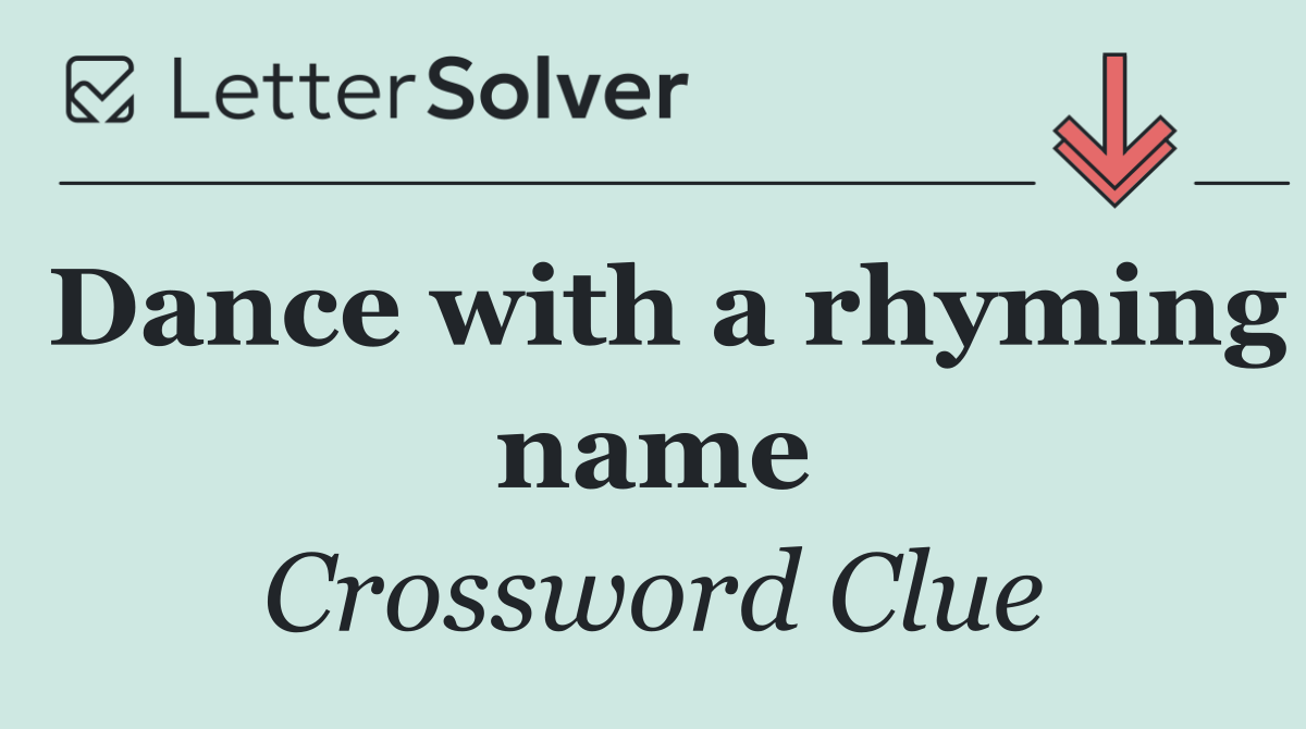Dance with a rhyming name