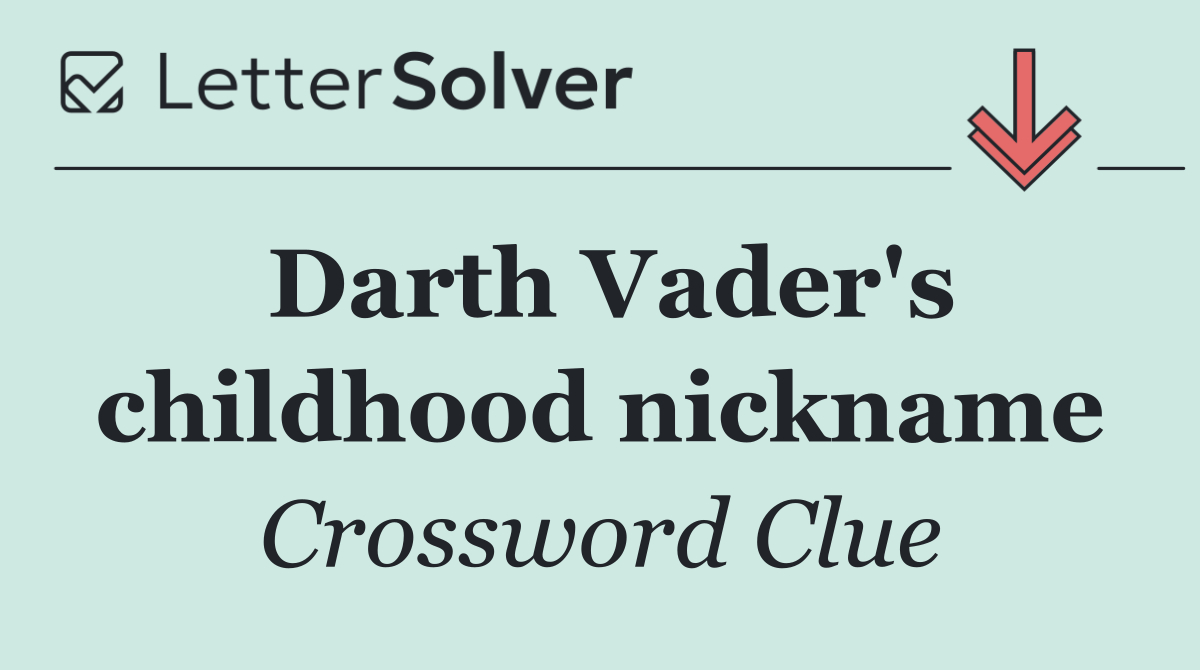 Darth Vader's childhood nickname