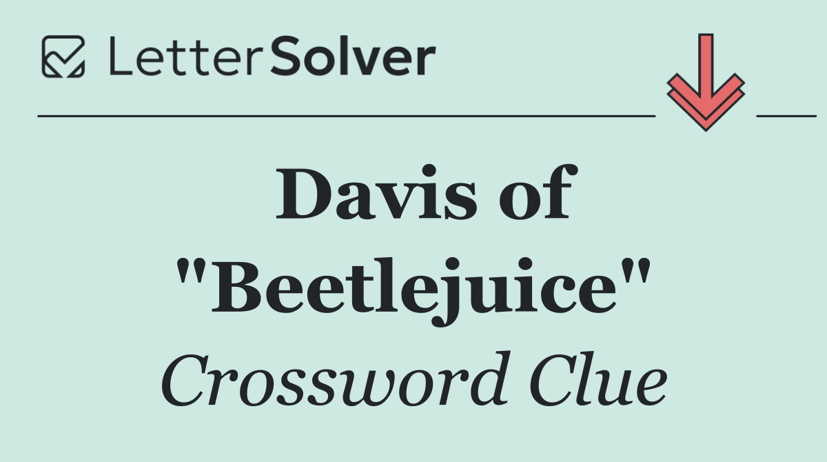 Davis of "Beetlejuice"