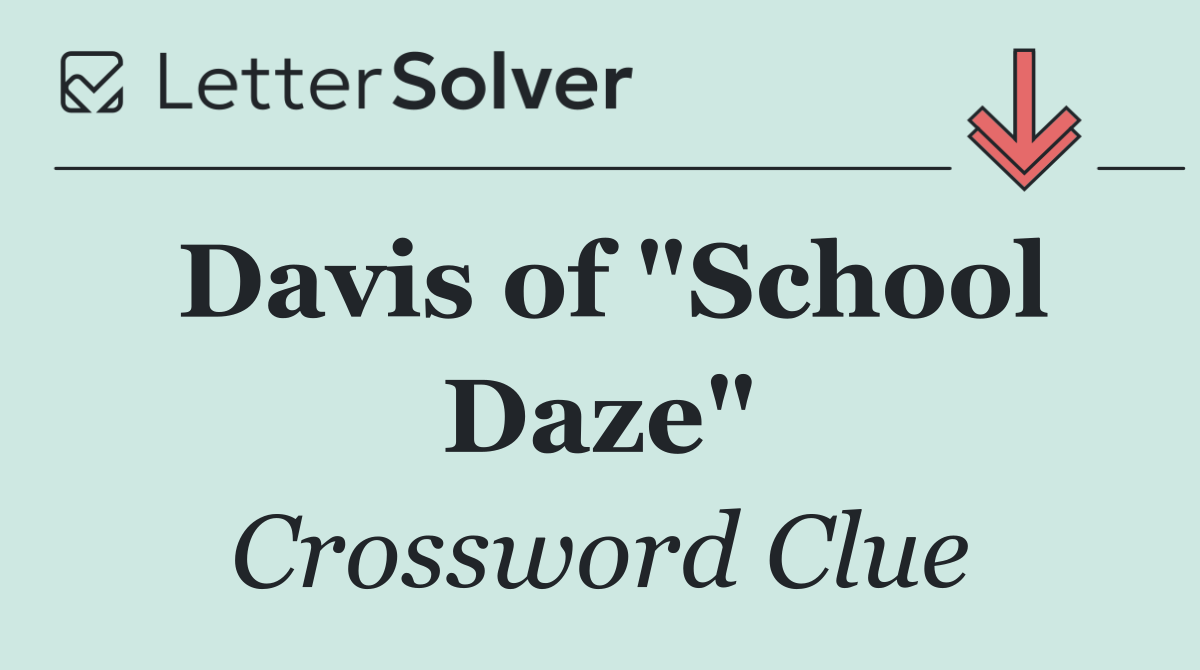 Davis of "School Daze"