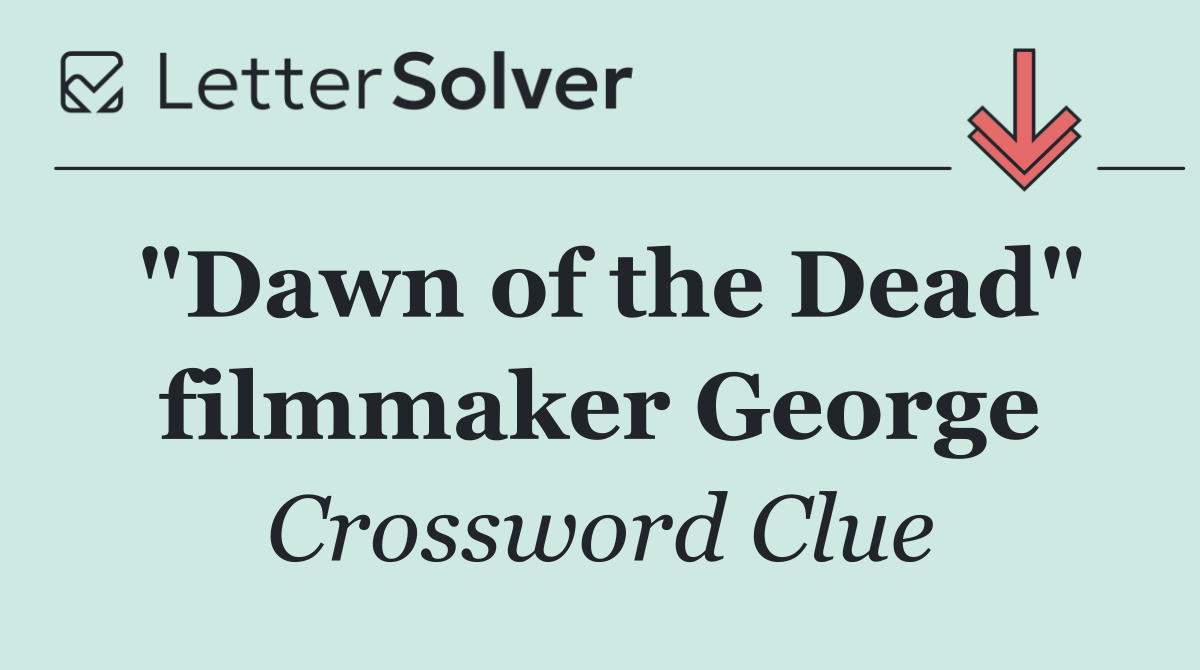 "Dawn of the Dead" filmmaker George