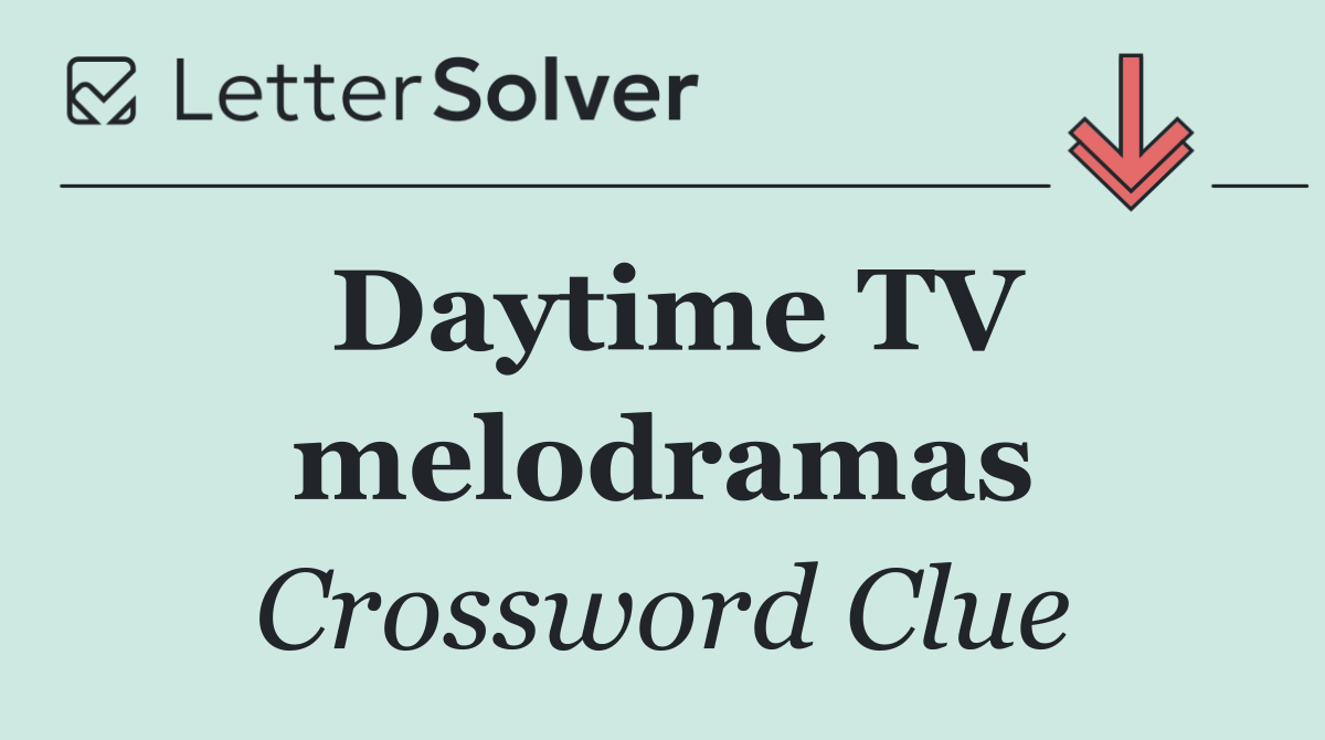 Daytime TV melodramas