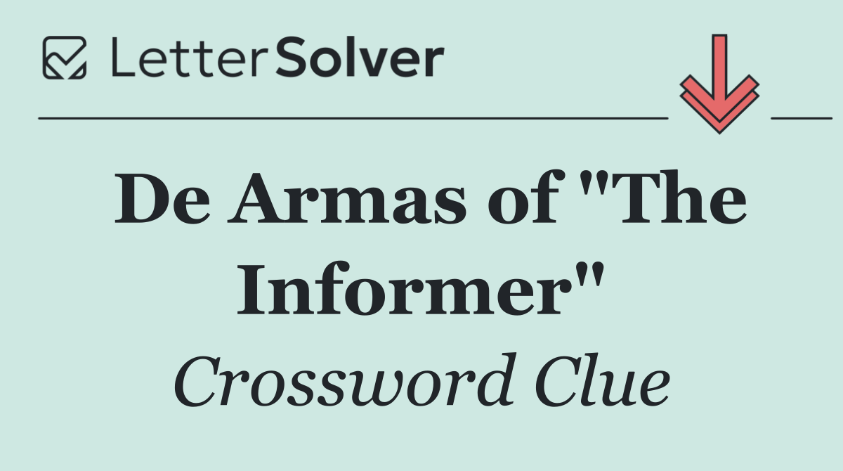 De Armas of "The Informer"