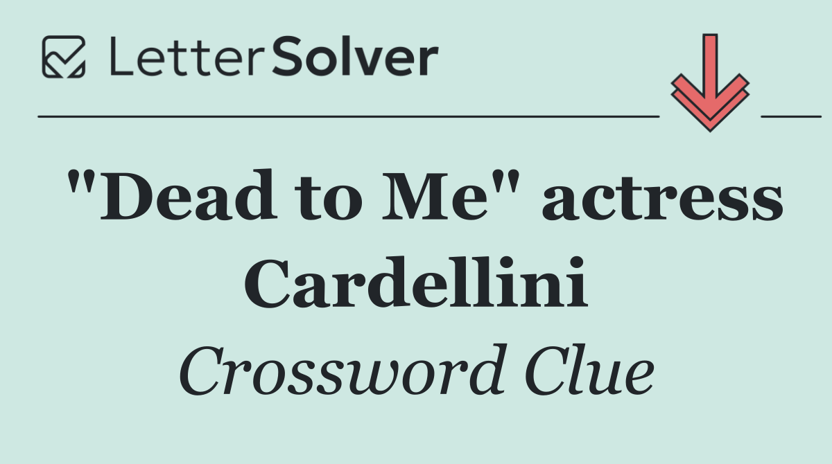 "Dead to Me" actress Cardellini