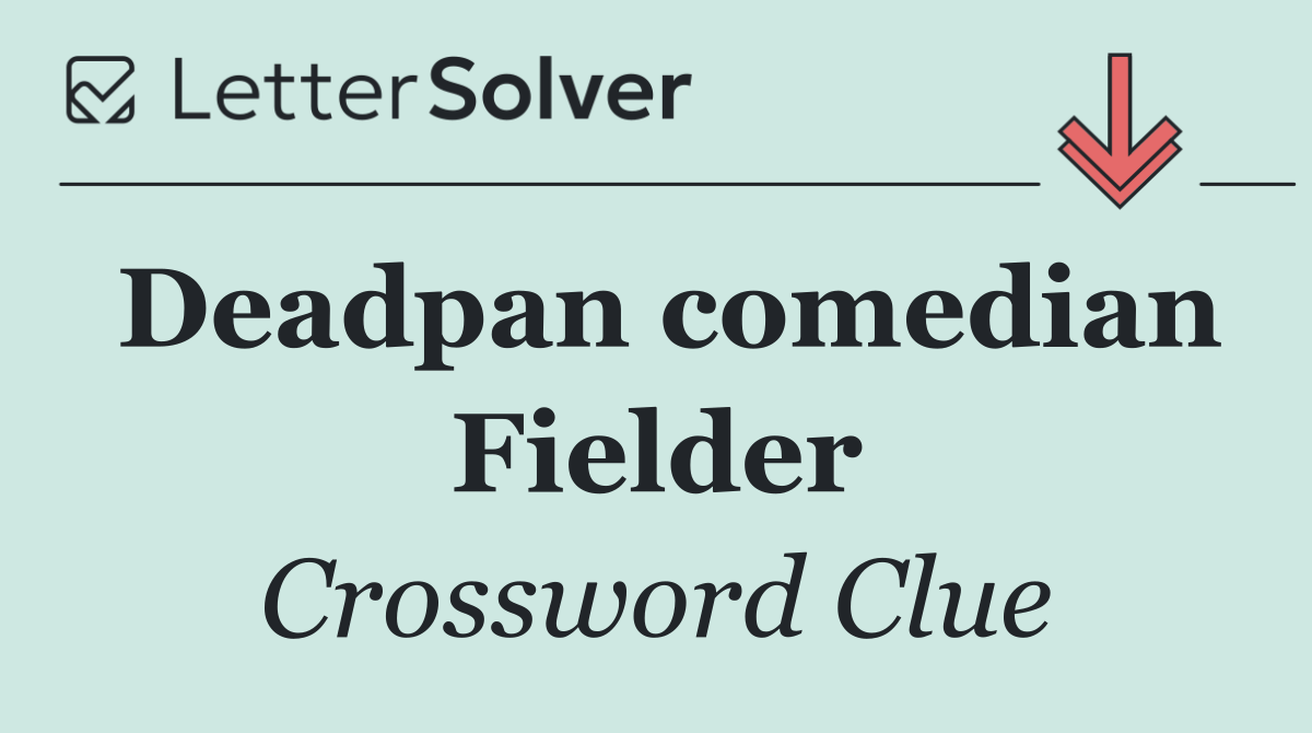 Deadpan comedian Fielder