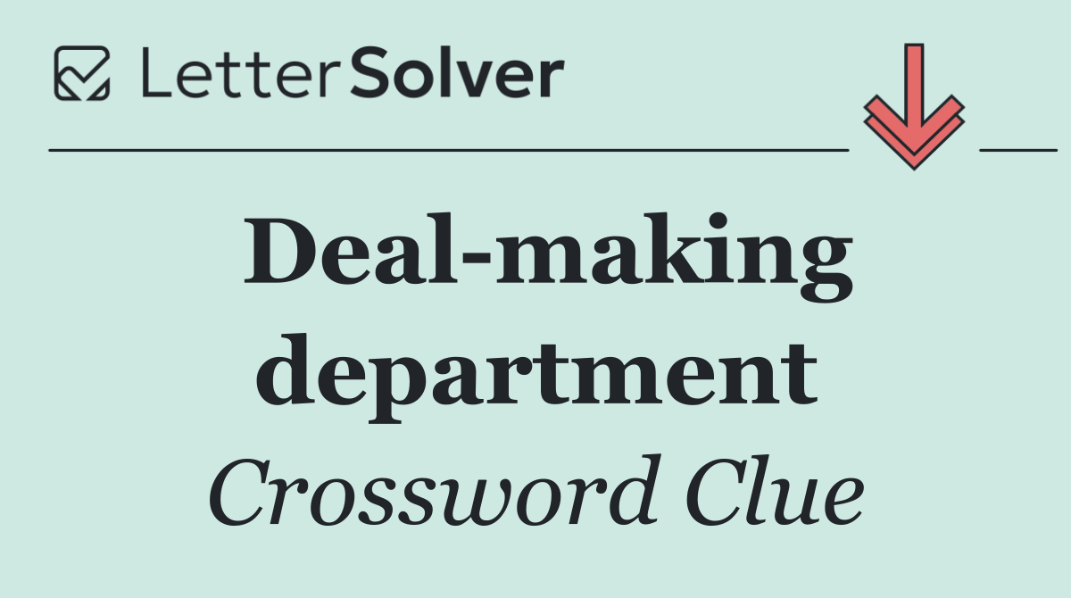 Deal making department