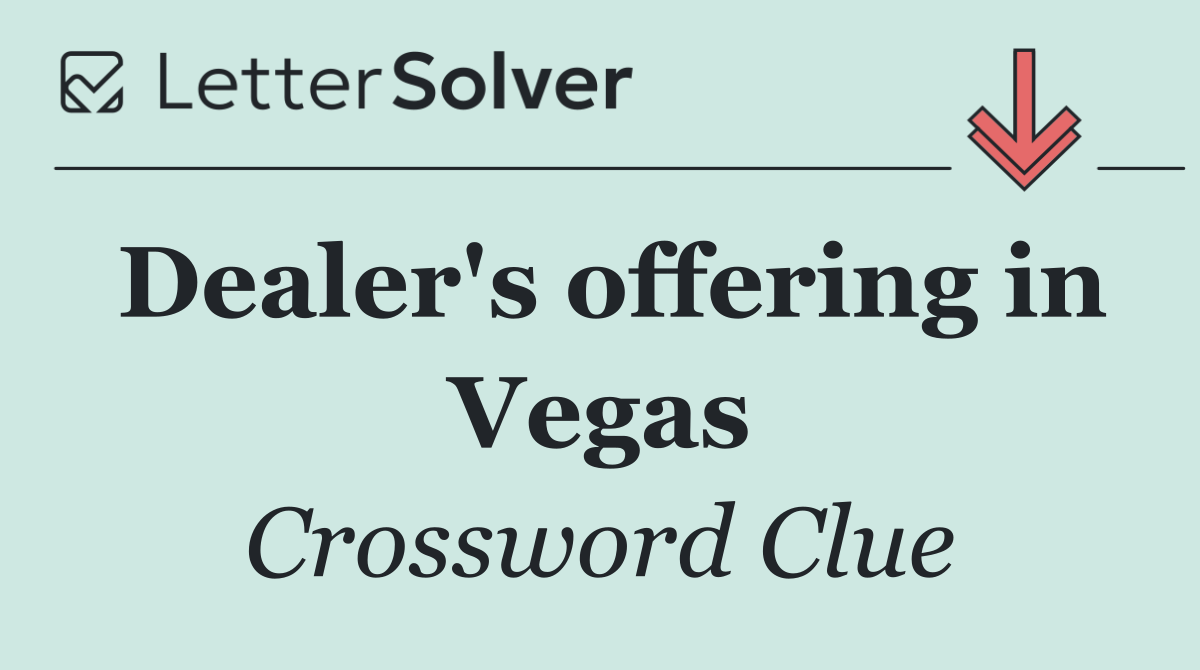 Dealer's offering in Vegas