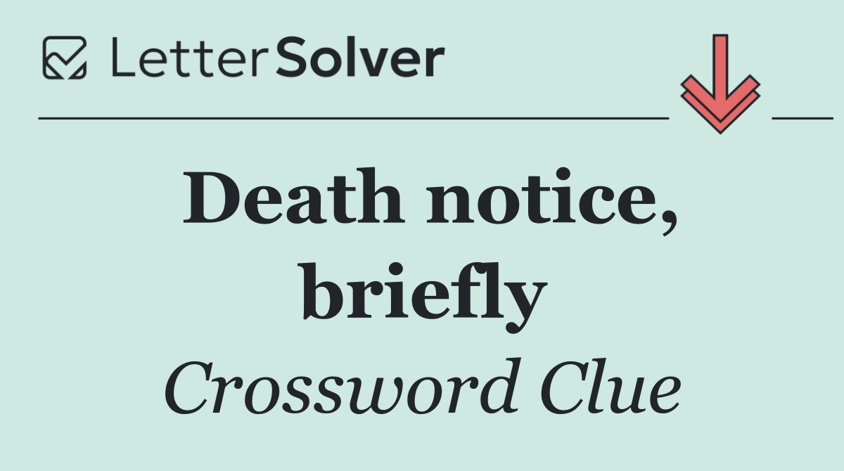 Death notice, briefly