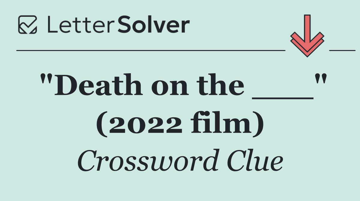 "Death on the ___" (2022 film)
