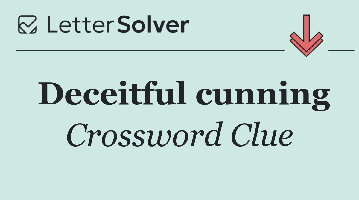 Deceitful cunning