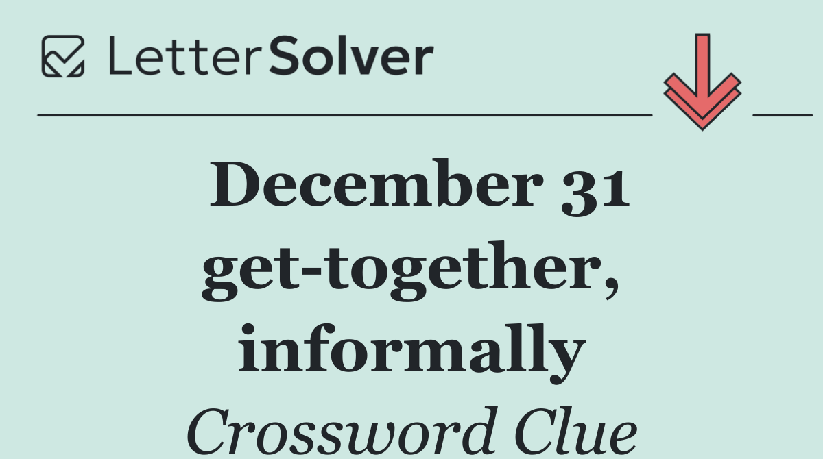 December 31 get together, informally