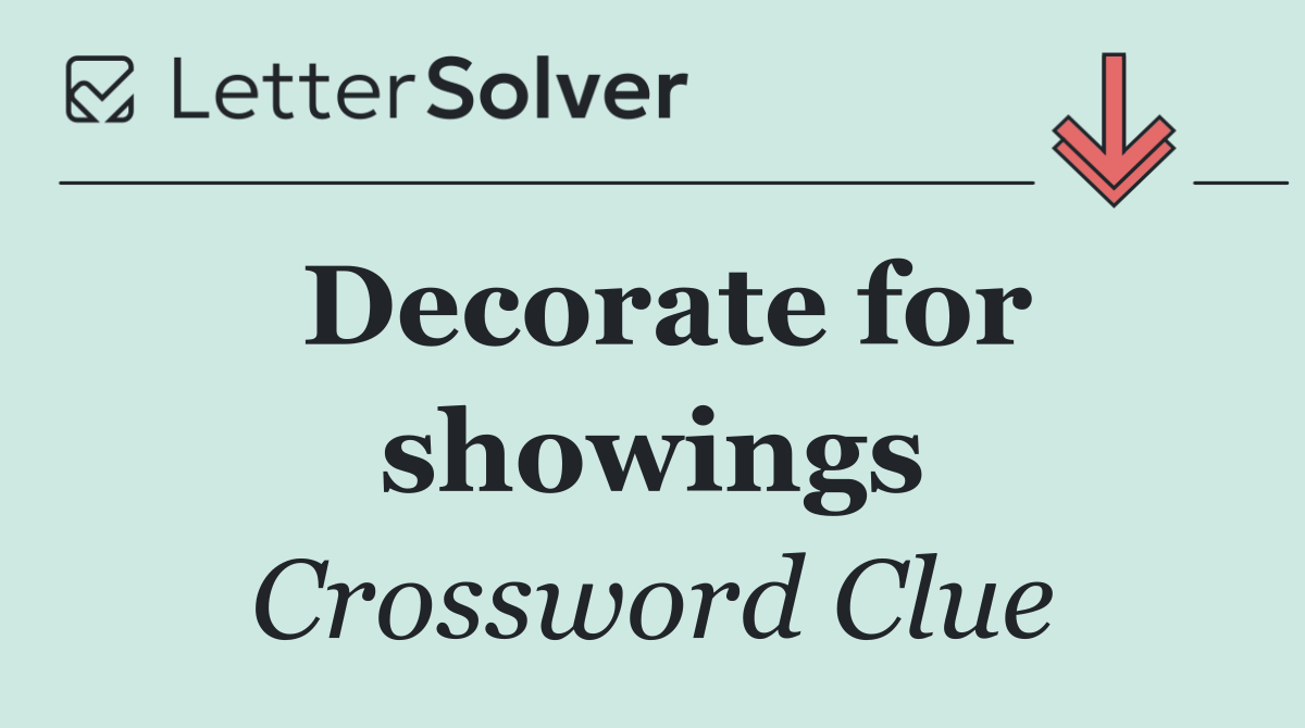 Decorate for showings