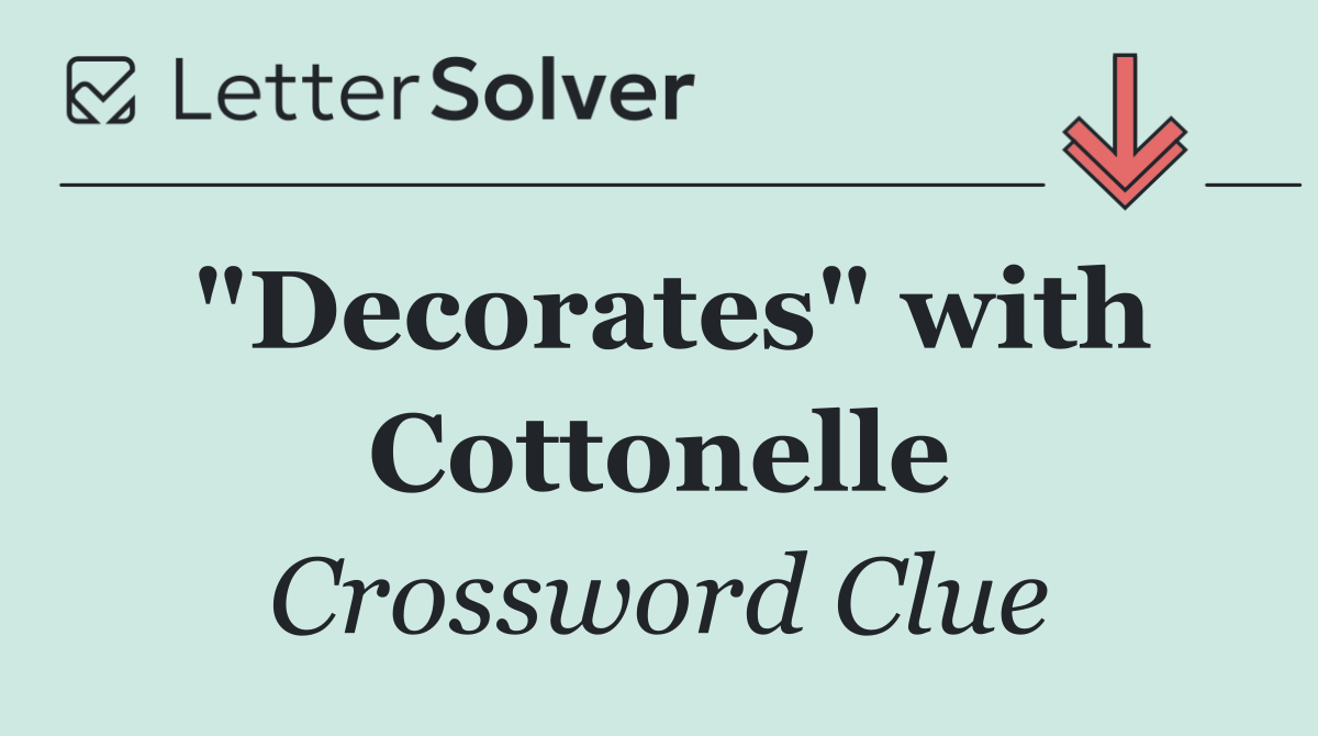 "Decorates" with Cottonelle