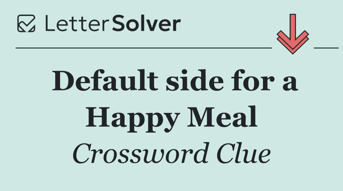 Default side for a Happy Meal